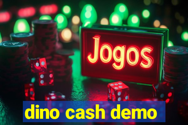 dino cash demo